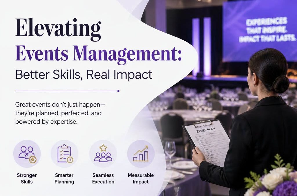 Elevating Events Management: Better Skills, Real Impact